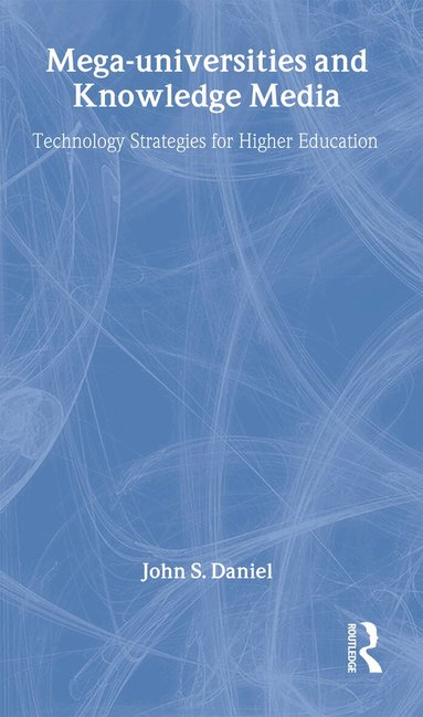 John Daniel - Mega-universities and Knowledge Media, Häftad