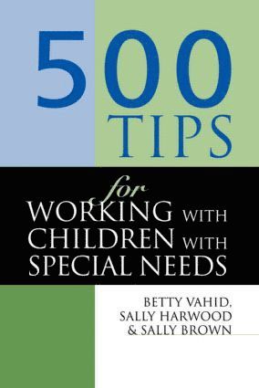 bokomslag 500 Tips for Working with Children with Special Needs