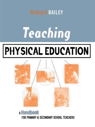 Richard Bailey - Teaching Physical Education, Häftad