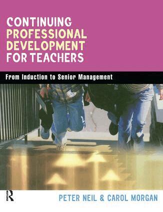 Carol Morgan, Peter Neil - Continuing Professional Development for Teachers, Häftad