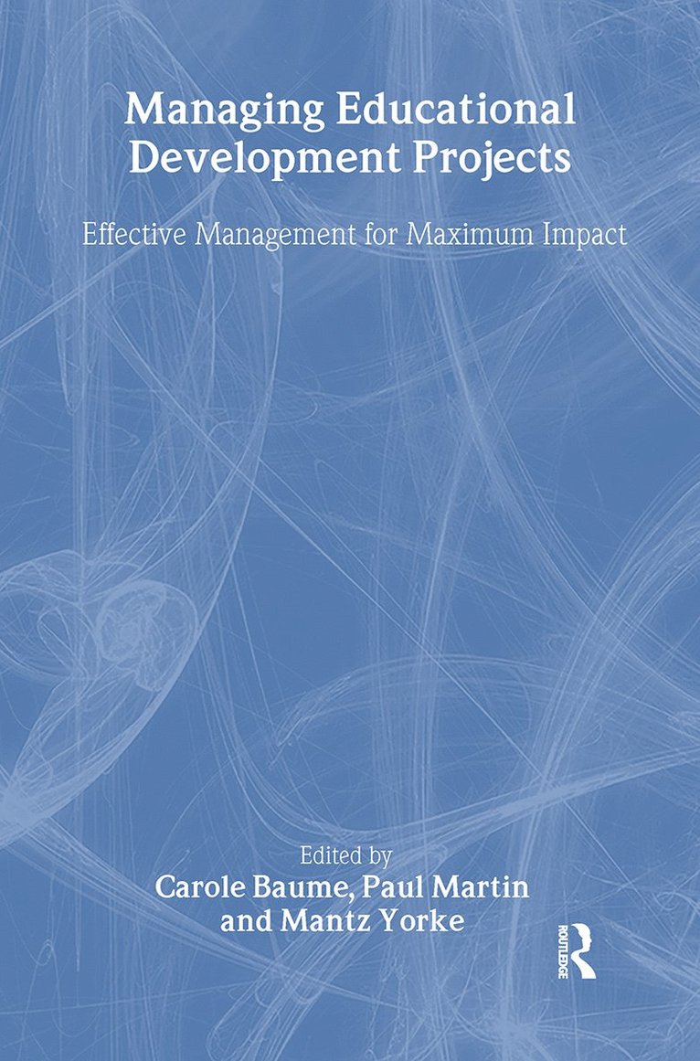 Carole Baume, Paul Martin, Mantz Yorke - Managing Educational Development Projects, Inbunden