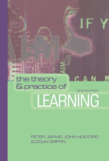 Peter Jarvis, John Holford, Colin Griffin - Theory and Practice of Learning, Inbunden