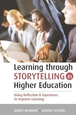 Maxine Alterio, Janice McDrury - Learning Through Storytelling in Higher Education, Häftad