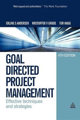 Erling S. Andersen, Kristoffer V. Grude - Goal Directed Project Management: Effective Techniques and Strategies, Häftad