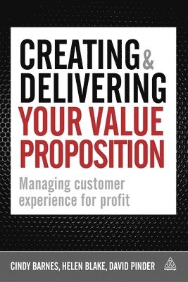 Creating and Delivering Your Value Proposition 1