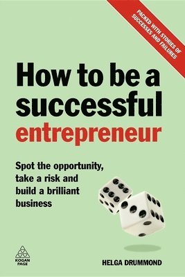 Helga Drummond - How to Be a Successful Entrepreneur: Spot the Opportunity, Take a Risk and Build a Brilliant Business, Häftad