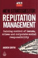 Andrew Griffin - New Strategies for Reputation Management: Gaining Control of Issues, Crises & Corporate Social Responsibility, Häftad
