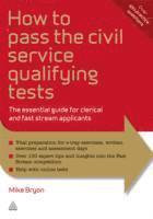How to Pass the Civil Service Qualifying Tests: The Essential Guide for Clerical and Fast Stream Applicants