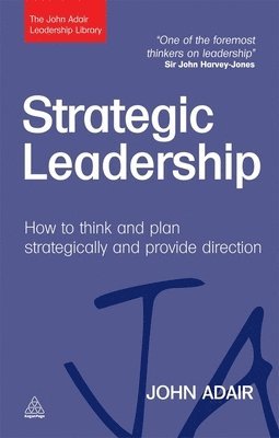 John Adair - Strategic Leadership, Inbunden