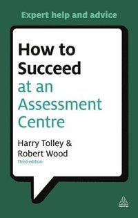 bokomslag How to Succeed at an Assessment Centre