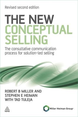Stephen E Heiman, Robert B. Miller, Robert B Miller, Stephen E. Heiman, Robert Miller - New Conceptual Selling, Häftad