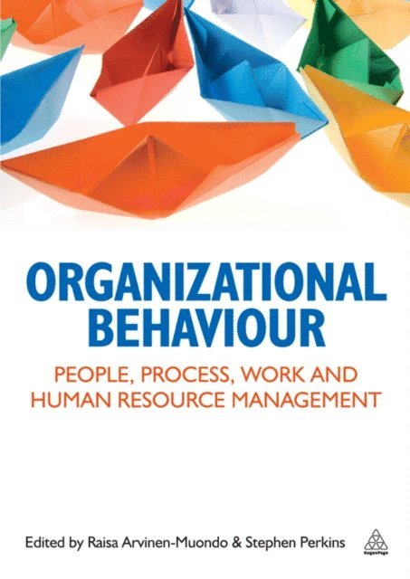 Organizational Behaviour: [People, Process, Work and Human Resource Management] 1