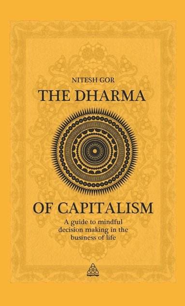 bokomslag Dharma of Capitalism: A Guide to Mindful Decision Making in the Business of Life. by Nitesh Gor