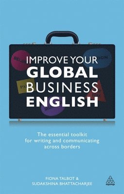 Fiona Talbot, Sudakshina Bhattacharjee - Improve Your Global Business English, Häftad