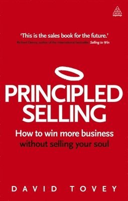 David Tovey - Principled Selling: How to Win More Business Without Selling Your Soul, Häftad
