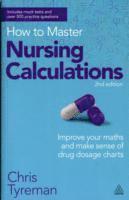 Chris John Tyreman - How to Master Nursing Calculations, Häftad