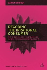 bokomslag Decoding the Irrational Consumer