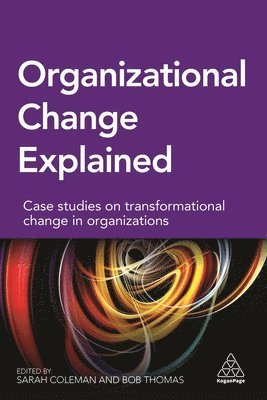 Sarah Coleman, Bob Thomas - Organizational Change Explained, Häftad