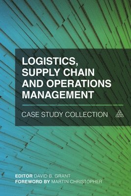 Logistics, Supply Chain and Operations Management Case Study Collection 1