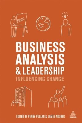 Penny Pullan, James Archer, Jr. Archer, James, James Jr. Archer - Business Analysis and Leadership, Inbunden