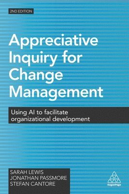 Sarah Lewis, Jonathan Passmore, Stefan Cantore - Appreciative Inquiry for Change Management, Häftad