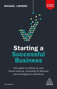 bokomslag Starting a successful business - your guide to setting up your dream start-