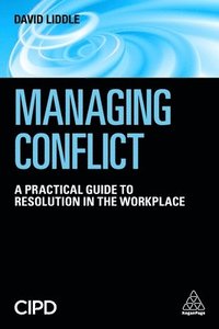 bokomslag Managing conflict - a practical guide to resolution in the workplace