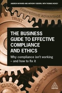 bokomslag The Business Guide to Effective Compliance and Ethics