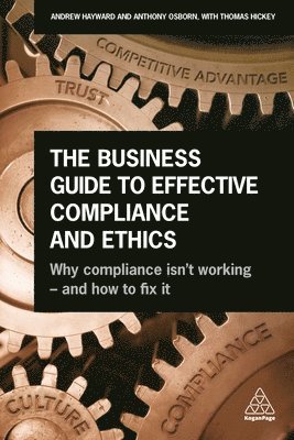 Andrew Hayward, Tony Osborn - Business Guide to Effective Compliance and Ethics, Häftad