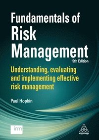 bokomslag Fundamentals of Risk Management: Understanding, Evaluating and Implementing Effective Risk Management