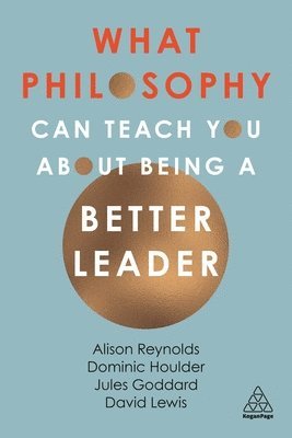 What Philosophy Can Teach You About Being a Better Leader 1