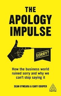 bokomslag The Apology Impulse: How the Business World Ruined Sorry and Why We Can't Stop Saying It