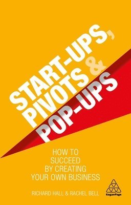 Richard Hall, Rachel Bell - Start-Ups, Pivots and Pop-Ups, Häftad
