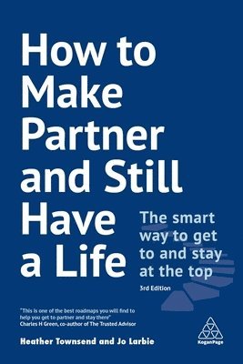 Heather Townsend, Jo Larbie - How to Make Partner and Still Have a Life, Inbunden