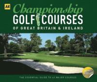 bokomslag Championship Golf Course of Great Britain & Ireland : The Essential Guide to 43 Major Courses