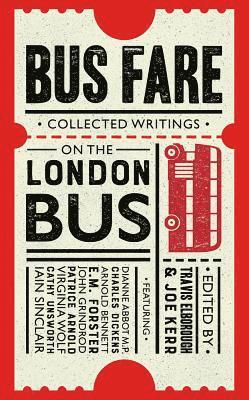 Joe Kerr, Travis Elborough - Bus Fare: Collected Writings on the London Bus, Inbunden