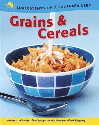 Ingredients of a Balanced Diet: Grains and Cereals 1