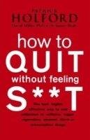 bokomslag How To Quit Without Feeling S**T