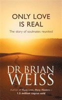 Brian Weiss, Dr. Brian Weiss - Only Love Is Real, Häftad