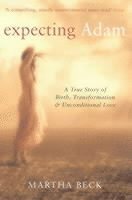 Martha Beck - Expecting Adam, Häftad