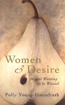 Polly Young-Eisendrath - Women And Desire, Häftad