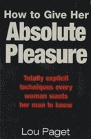 bokomslag How To Give Her Absolute Pleasure
