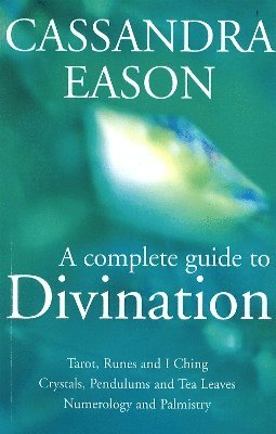 Cassandra Eason, C. Eason - Complete Guide To Divination, Häftad