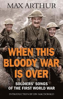 Max Arthur - When This Bloody War Is Over, Häftad