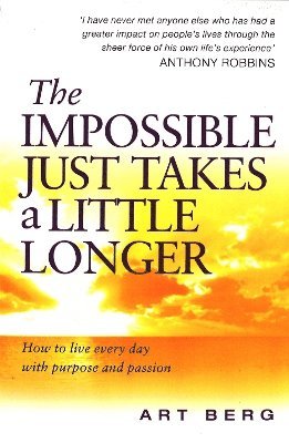 Art Berg - Impossible Just Takes A Little Longer, Häftad