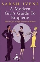 bokomslag A Modern Girl's Guide To Etiquette