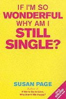 Susan Page - If I'm So Wonderful, Why Am I Still Single?, Häftad