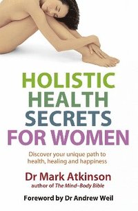bokomslag Holistic Health Secrets For Women