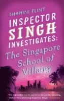 bokomslag Inspector Singh Investigates: The Singapore School Of Villainy