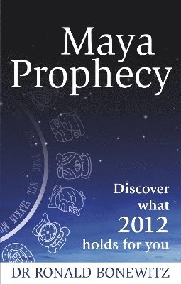 Ronald Bonewitz, Dr Ronald Bonewitz, Ronald L Bonewitz - Maya Prophecy, Häftad